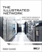 The Illustrated Network: How TCP/IP Works in a Modern Network by Walter Goralski