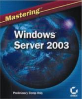 Mastering Windows Server 2003, 1st edition by Mark Minasi