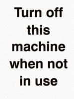 Signs & Labels Plastic Black/White Safe Conditions Sign, Turn Off This Machine When Not In Use, English, 75 x 100mm