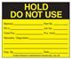 Labels and Industrial Warning Signs 4X3 HOLD DO NOT USE PRICED PER LABEL