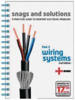 New Snags and Solutions Part 2: Wiring Systems: 1st Amendment by Electrical Safety Council