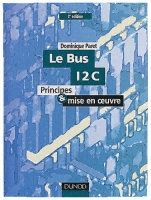The I2C Bus, 2nd edition by Dominique Paret