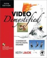 Video Demystified: A Handbook for the Digital Engineer, 5th edition by Keith Jack