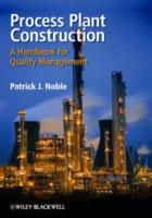 Process Plant Construction: A Handbook for Quality Management, 1st edition by Patrick Noble